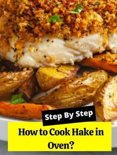 fish and potatoes on a plate with the words step by step how to cook halved in oven?