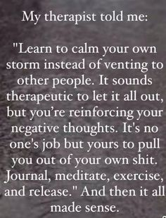 a poem written in black and white with the words, my therapist told me learn to calm your own storm instead of venting to other people