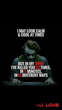 the joker movie poster with text that reads, i may look calm and cool at times but