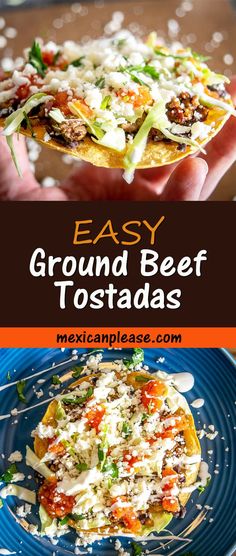 a plate with some food on it and the words easy ground beef tostadas