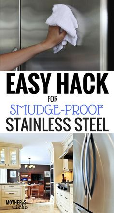 an easy hack for smudge - proof stainless steel is the best way to clean your kitchen