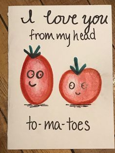 a card with two tomatoes on it that says, i love you from my head to - ma - toes