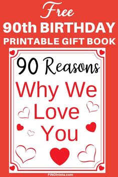 the free printable 90 reason why we love you birthday gift book is available for purchase