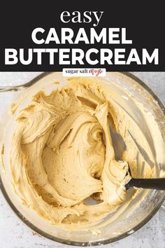 an easy caramel buttercream recipe in a glass bowl