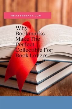 an open book with a red ribbon on top and the title why booksmarks make the perfect collectible for book lovers