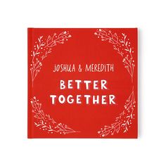 a red book with the words better together written in white on it and surrounded by branches