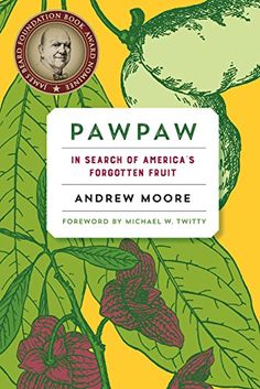 the cover of pawpaw in search of america's forgotten fruit by andrew moore