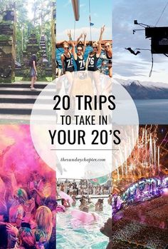 the words 20 trips to take in your 20s's surrounded by images of people