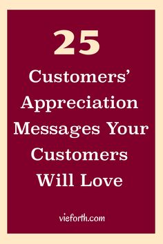 the words 25 customers'appreciation messages your customers will love on a red square frame