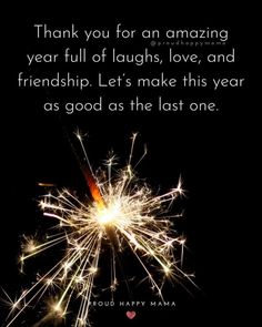 fireworks with the words thank you for an amazing year full of laughs, love and friendship let's make this year as good as the last one