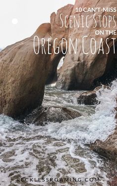 the ocean and rocks with text overlay reading 10 must - see scenic stops on the oregon coast