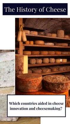 the history of cheese which countries aided in cheese innovation and cheesemaking?