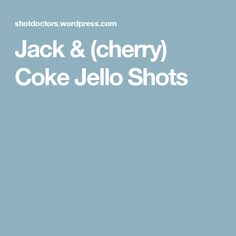 jack and cherry coke jello shots with the words jack & cherry coke jello shots