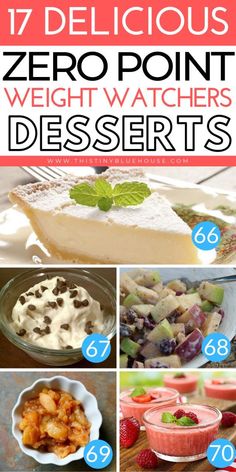 different desserts with text that reads 17 delicious zero point weight watchers desserts