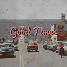 the words good times are written on an old photo with cars driving down the road