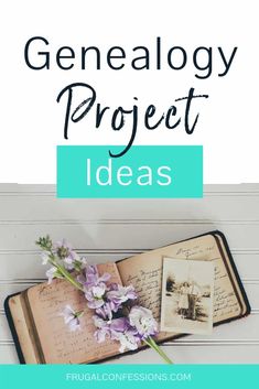 an open book with purple flowers on top and the words, how to make a genealogy project ideas