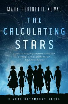 the book cover for the calculating stars by mary robinette komal, with silhouettes of people walking