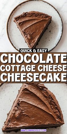 two slices of chocolate cheesecake on plates with the words, quick and easy chocolate cottage cheesecake