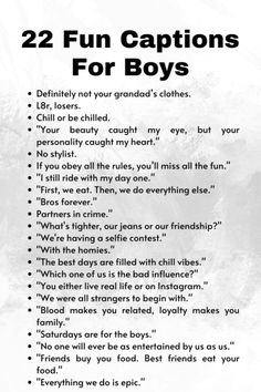 a poster with the words 22 fun captions for boys in black and white colors