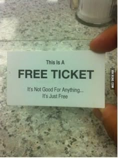 this is a free ticket it's not good for anything it's just free