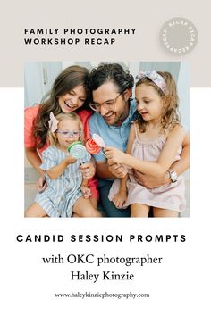 a family photo with the words candid session propps with okc photographer haley kinze