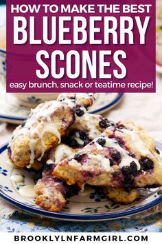 blueberry scones on a plate with the text how to make the best blueberry scones