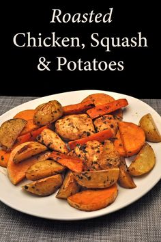 roasted chicken, squash and potatoes on a white plate with the words roasted chicken, squash and potatoes