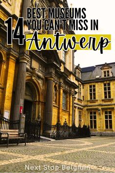 Pinterest image saying "14 Best Museums You Can't Miss in Antwerp". European Destination, Next Stop, Plan Your Trip, Hidden Gems, The Things