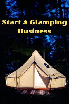 a tent with the words start a glamping business