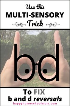 two hands making the letter bd in front of trees with text reading we use this multi - sensory trick to fix band d revers