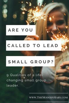 a woman holding sparklers with the words are you called to lead small group?