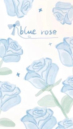 blue roses with the words blue rose written on them and butterflies flying in the background