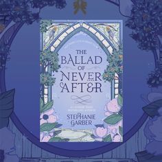 the book cover for the ballard of never after