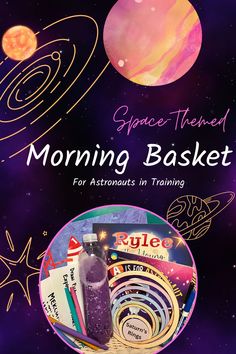 the cover of space themed morning basket for astronauts in training with images of planets and stars