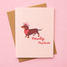 On a pink background is a light pink card with an image of a Weiner dog in a pink bandana and a western cowgirl hat along with pink cursive text to its right that reads, Howdy Partner. Cute Dog Birthday Cards, Birthday Cards Aesthetic, Dog Birthday Cards, Dachshund Party, Greece Aesthetic, Dachshund Design, Dog Birthday Card, Card Inspo, Mom Diy