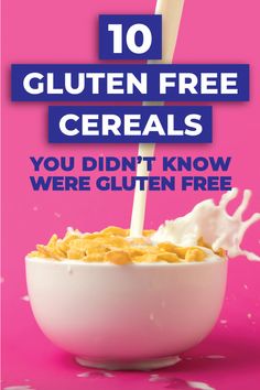 a bowl of cereal with milk being poured into it and the words, 10 gluten free cereals you didn't know were gluten free