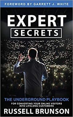 expert secrets the underground playbook for conversing your online visitors by russell brunson