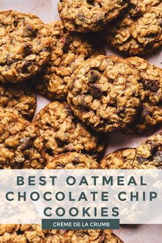 the best oatmeal chocolate chip cookies with text overlay that reads, best oatmeal chocolate chip cookies creme de la crumb