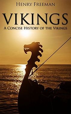 the cover of viking's a concise history of the vikings by henry freeman