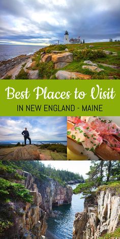 the best places to visit in new england - maine, including lighthouses and cliffs