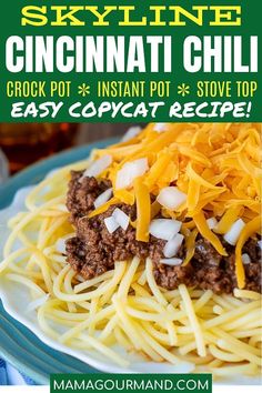 an image of a plate of spaghetti with sauce and cheese on it, text overlay says sky line crock pot instant pot stove chili easy copycat recipe