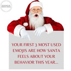 santa claus holding a sign that says your first 3 most used emojis are how santa feels about your behavior this year