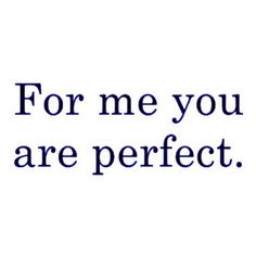 the words for me you are perfect on a white background