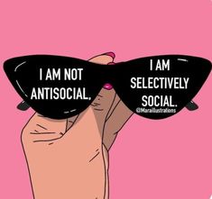 someone holding up two black sunglasses that say i am not antisocial and i am selective