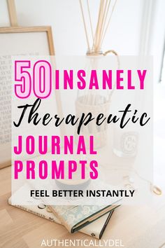 a book with the title 50 insanely therapeutic journal prompts feel better instantly