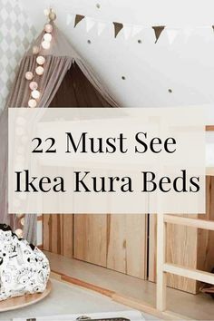 a bed that has been made into a house with the words 22 must see ikea kura beds