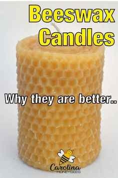 beeswax candles with the words why they are better