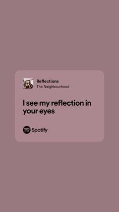 the text reads, i see my reflection in your eyes