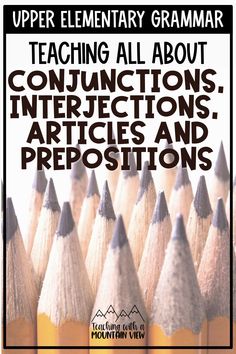 an advertisement for teaching all about conjunctions, instructions and prepositions with pencils