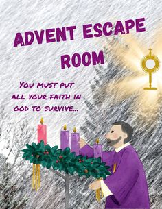 an image of a man lighting candles with the words, advent escape room you must put all your faith in god to survive